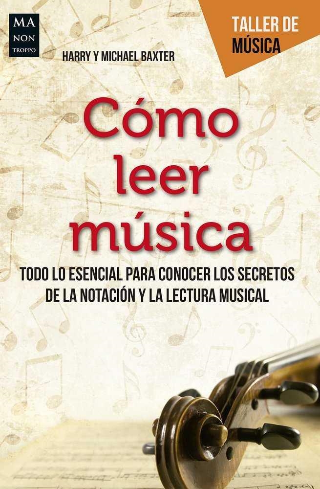 CÓMO LEER MÚSICA | 9788494696107 | BAXTER, HARRY/BAXTER, MIACHAEL | Llibreria Drac - Librería de Olot | Comprar libros en catalán y castellano online