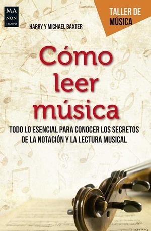 CÓMO LEER MÚSICA | 9788494696107 | BAXTER, HARRY/BAXTER, MIACHAEL | Llibreria Drac - Llibreria d'Olot | Comprar llibres en català i castellà online