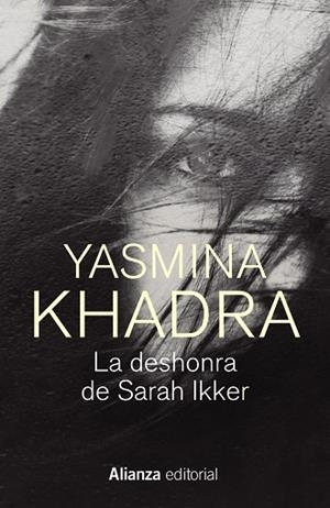 DESHONRA DE SARAH IKKER, LA | 9788413628424 | KHADRA, YASMINA | Llibreria Drac - Librería de Olot | Comprar libros en catalán y castellano online