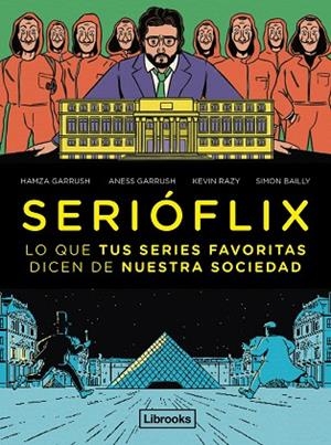 SERIÓFLIX | 9788412460742 | GARRUSH, HAMZA; GARRUSH, ANESS; RAZY, KEVIN; BAILLY, SIMON | Llibreria Drac - Llibreria d'Olot | Comprar llibres en català i castellà online
