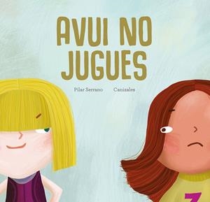 AVUI NO JUGUES | 9788419253002 | SERRANO, PILAR | Llibreria Drac - Librería de Olot | Comprar libros en catalán y castellano online