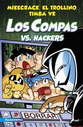 COMPAS VS. HACKERS, LOS (LOS COMPAS 7) | 9788427050006 | MIKECRACK; EL TROLLINO; TIMBA VK | Llibreria Drac - Librería de Olot | Comprar libros en catalán y castellano online