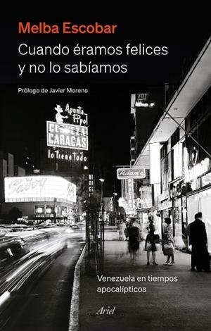 CUANDO ÉRAMOS FELICES Y NO LO SABÍAMOS | 9788434435445 | ESCOBAR, MELBA | Llibreria Drac - Librería de Olot | Comprar libros en catalán y castellano online