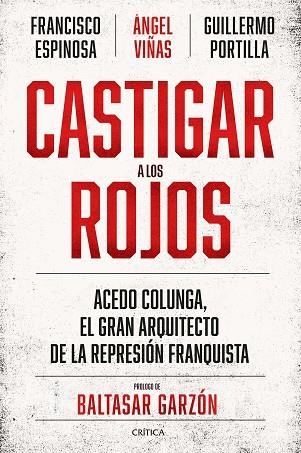 CASTIGAR A LOS ROJOS | 9788491994244 | VIÑAS, ÁNGEL; ESPINOSA, FRANCISCO; PORTILLA, GUILLERMO | Llibreria Drac - Librería de Olot | Comprar libros en catalán y castellano online