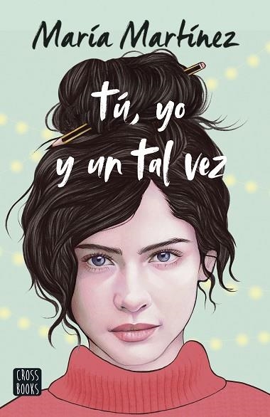 TÚ, YO Y UN TAL VEZ | 9788408253877 | MARTÍNEZ, MARÍA | Llibreria Drac - Librería de Olot | Comprar libros en catalán y castellano online