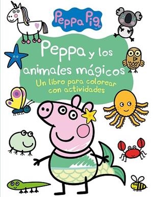 PEPPA Y LOS ANIMALES MÁGICOS (ACTIVIDADES PARA COLOREAR) | 9788448861056 | HASBRO EONE | Llibreria Drac - Librería de Olot | Comprar libros en catalán y castellano online