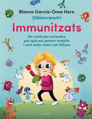 IMMUNITZATS | 9788418688713 | GARCÍA-OREA, BLANCA (@BLANCANUTRI) | Llibreria Drac - Librería de Olot | Comprar libros en catalán y castellano online