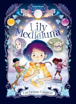 GEMAS MÁGICAS, LAS (LILY MEDIALUNA 1) | 9788448860738 | BONET, XAVIER | Llibreria Drac - Llibreria d'Olot | Comprar llibres en català i castellà online