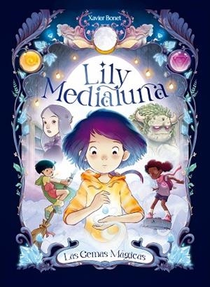 GEMAS MÁGICAS, LAS (LILY MEDIALUNA 1) | 9788448860738 | BONET, XAVIER | Llibreria Drac - Librería de Olot | Comprar libros en catalán y castellano online