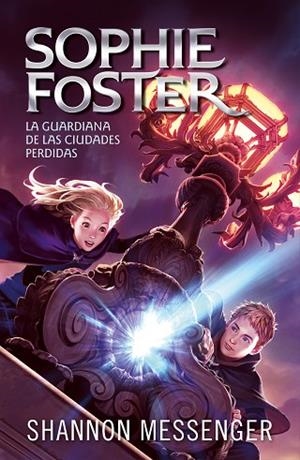 GUARDIANA DE LAS CIUDADES PERDIDAS, LA (SOPHIE FOSTER 1) | 9788420459516 | MESSENGER, SHANNON | Llibreria Drac - Llibreria d'Olot | Comprar llibres en català i castellà online