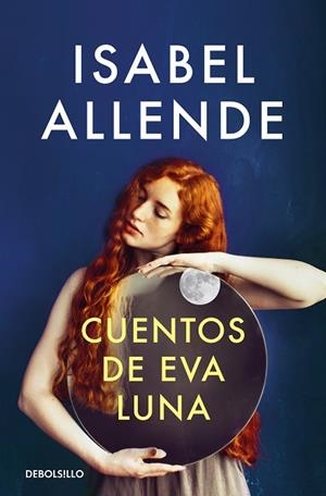 CUENTOS DE EVA LUNA | 9788466360777 | ALLENDE, ISABEL | Llibreria Drac - Librería de Olot | Comprar libros en catalán y castellano online