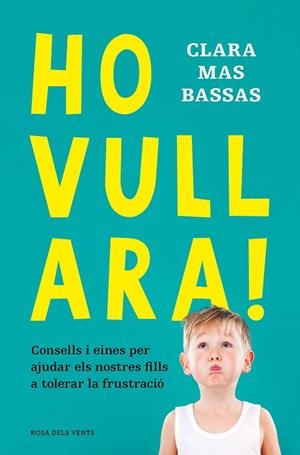 HO VULL ARA! | 9788418062230 | MAS BASSAS, CLARA | Llibreria Drac - Librería de Olot | Comprar libros en catalán y castellano online