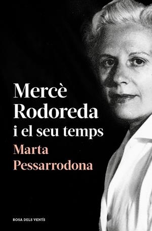 MERCÈ RODOREDA I EL SEU TEMPS (AMB PRÒLEG NOU) | 9788418033278 | PESSARRODONA, MARTA | Llibreria Drac - Llibreria d'Olot | Comprar llibres en català i castellà online