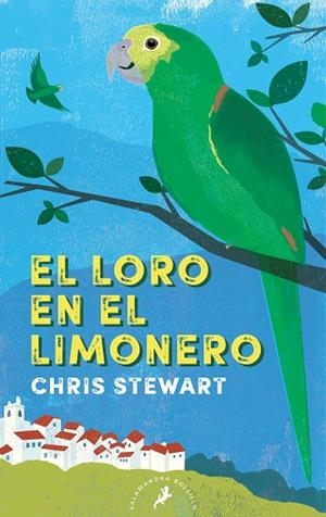 LORO EN EL LIMONERO, EL | 9788418173950 | STEWART, CHRIS | Llibreria Drac - Librería de Olot | Comprar libros en catalán y castellano online