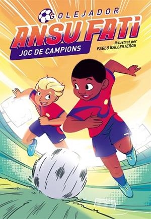 JOC DE CAMPIONS (ANSU FATI. GOLEJADOR 2) | 9788448860547 | FATI, ANSU; BALLESTEROS, PABLO | Llibreria Drac - Librería de Olot | Comprar libros en catalán y castellano online