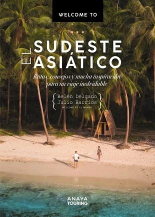 WELCOME TO EL SUDESTE ASIÁTICO | 9788491584414 | DELGADO, BELÉN; BARRIOS, JULIO | Llibreria Drac - Librería de Olot | Comprar libros en catalán y castellano online
