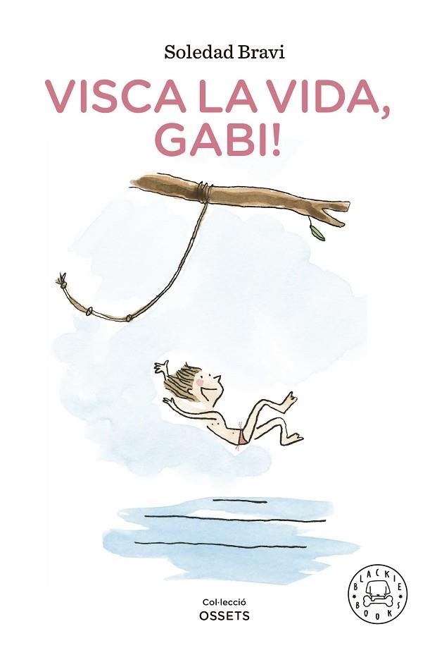 VISCA LA VIDA, GABI! | 9788419172198 | BRAVI, SOLEDAD | Llibreria Drac - Librería de Olot | Comprar libros en catalán y castellano online