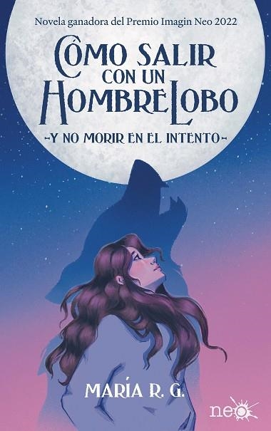 CÓMO SALIR CON UN HOMBRE LOBO | 9788418927829 | R.G., MARÍA | Llibreria Drac - Librería de Olot | Comprar libros en catalán y castellano online