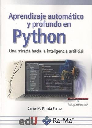 APRENDIZAJE AUTOMÁTICO Y PROFUNDO EN PYTHON | 9788418971853 | PINEDA PERTUZ, CARLOS M. | Llibreria Drac - Librería de Olot | Comprar libros en catalán y castellano online