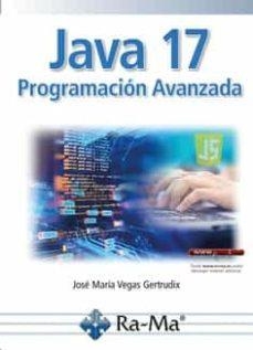 JAVA 17 PROGRAMACIÓN AVANZADA | 9788418971372 | VEGAS GERTRUDIX, JOSÉ MARÍA | Llibreria Drac - Librería de Olot | Comprar libros en catalán y castellano online