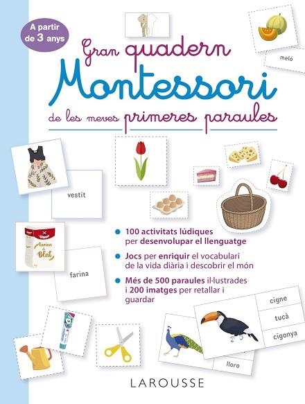 GRAN QUADERN MONTESSORI DE LES MEVES PRIMERES PARAULES (A PARTIR DE 3 ANYS) | 9788419250056 | ÉDITIONS LAROUSSE | Llibreria Drac - Llibreria d'Olot | Comprar llibres en català i castellà online