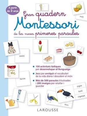 GRAN QUADERN MONTESSORI DE LES MEVES PRIMERES PARAULES (A PARTIR DE 3 ANYS) | 9788419250056 | ÉDITIONS LAROUSSE | Llibreria Drac - Llibreria d'Olot | Comprar llibres en català i castellà online