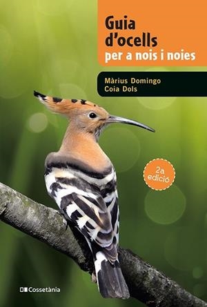 GUIA D'OCELLS PER A NOIS I NOIES | 9788413562025 | DOLS, COIA; DOMINGO, MÀRIUS | Llibreria Drac - Librería de Olot | Comprar libros en catalán y castellano online