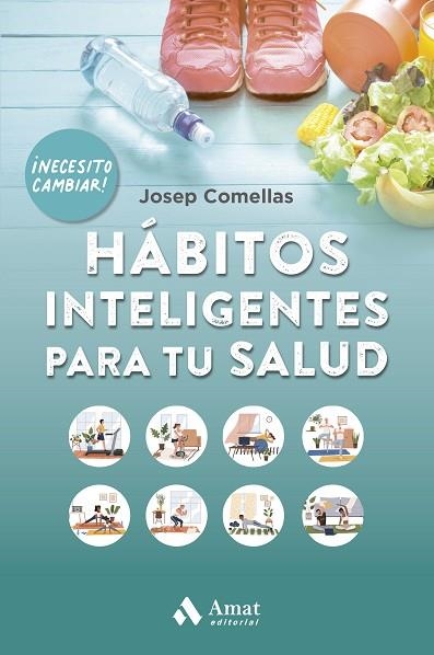 HÁBITOS INTELIGENTES PARA TU SALUD | 9788497356107 | COMELLAS, JOSEP | Llibreria Drac - Librería de Olot | Comprar libros en catalán y castellano online