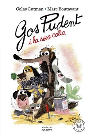 GOS PUDENT I LA SEVA COLLA, EL (GOS PUDENT 9) | 9788419172228 | GUTMAN, COLAS; BOUTAVANT, MARC | Llibreria Drac - Llibreria d'Olot | Comprar llibres en català i castellà online