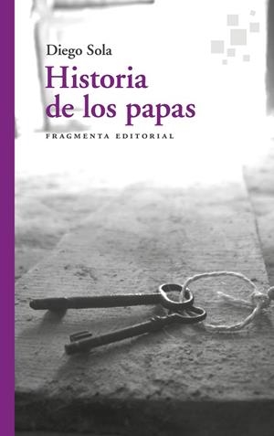 HISTORIA DE LOS PAPAS | 9788417796549 | SOLA, DIEGO | Llibreria Drac - Librería de Olot | Comprar libros en catalán y castellano online