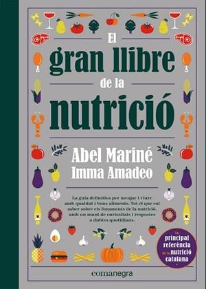 GRAN LLIBRE DE LA NUTRICIÓ, EL | 9788418857560 | MARINÉ, ABEL | Llibreria Drac - Llibreria d'Olot | Comprar llibres en català i castellà online