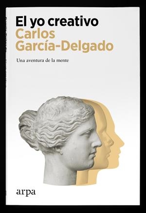 YO CREATIVO, EL | 9788418741470 | GARCÍA-DELGADO, CARLOS | Llibreria Drac - Llibreria d'Olot | Comprar llibres en català i castellà online