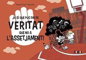 JO SÍ QUE PUC DIR DE VERITAT QUE NO A L’ASSETJAMENT! | 9788418821325 | MOUCH, MONSIEUR | Llibreria Drac - Librería de Olot | Comprar libros en catalán y castellano online