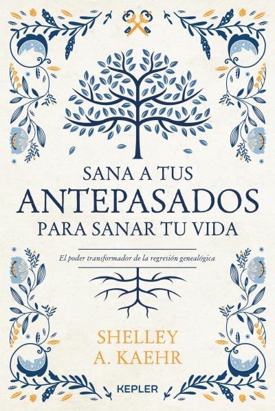 SANA A TUS ANTEPASADOS PARA SANAR TU VIDA | 9788416344673 | KAEHR, SHELLEY A. | Llibreria Drac - Llibreria d'Olot | Comprar llibres en català i castellà online