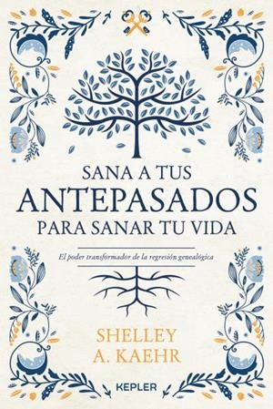 SANA A TUS ANTEPASADOS PARA SANAR TU VIDA | 9788416344673 | KAEHR, SHELLEY A. | Llibreria Drac - Llibreria d'Olot | Comprar llibres en català i castellà online