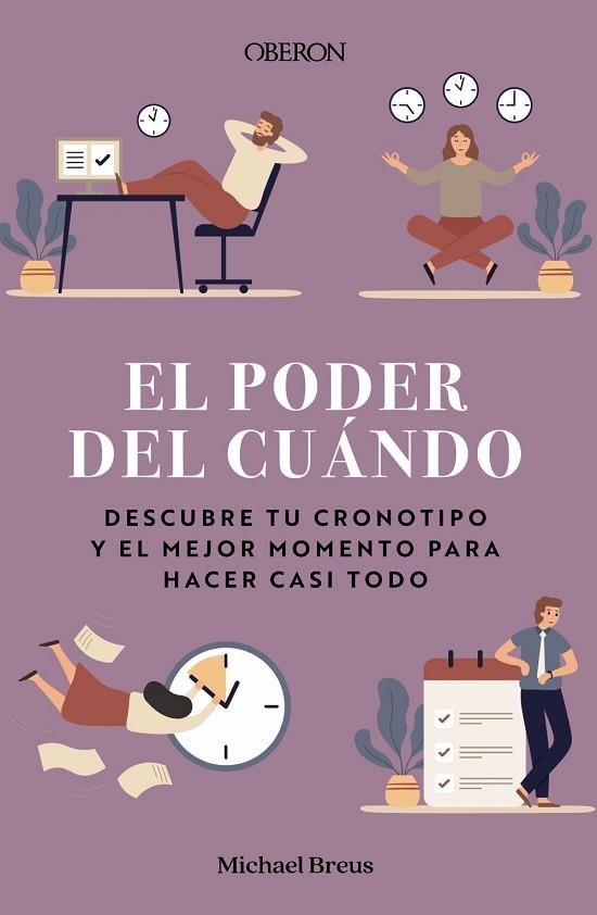 PODER DEL CUÁNDO, EL. DESCUBRE TU CRONOTIPO Y EL MEJOR MOMENTO PARA HACER CASI TODO | 9788441545885 | BREUS, MICHAEL | Llibreria Drac - Librería de Olot | Comprar libros en catalán y castellano online
