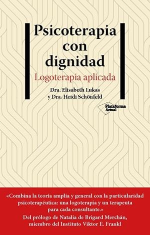 PSICOTERAPIA CON DIGNIDAD | 9788418927881 | LUKAS, ELISABETH; MSCHÖNFELD, HEIDI | Llibreria Drac - Llibreria d'Olot | Comprar llibres en català i castellà online