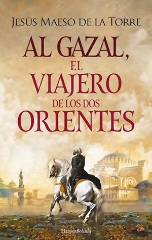 AL GAZAL, EL VIAJERO DE LOS DOS ORIENTES | 9788418623486 | MAESO DE LA TORRE, JESÚS | Llibreria Drac - Librería de Olot | Comprar libros en catalán y castellano online