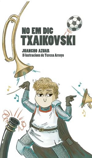 NO EM DIC TXAIKOVSKI | 9788412452426 | AZUAR, JUANCHO | Llibreria Drac - Librería de Olot | Comprar libros en catalán y castellano online