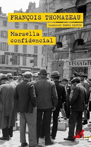 MARSELLA CONFIDENCIAL | 9788418584534 | THOMAZEAU, FRANÇOIS | Llibreria Drac - Librería de Olot | Comprar libros en catalán y castellano online