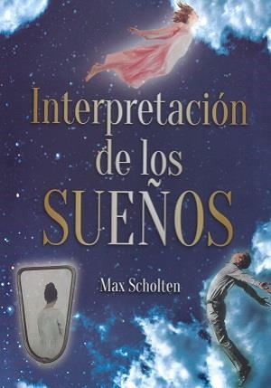INTERPRETACION DE LOS SUEÑOS | 9788419014061 | SCHOLTEN, MAX | Llibreria Drac - Librería de Olot | Comprar libros en catalán y castellano online