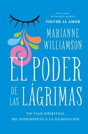 PODER DE LAS LÁGRIMAS, EL | 9788416622795 | WILLIAMSON, MARIANNE | Llibreria Drac - Librería de Olot | Comprar libros en catalán y castellano online