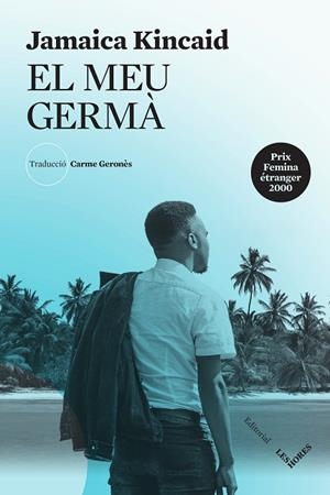 MEU GERMÀ, EL | 9788412398151 | KINCAID, JAMAICA | Llibreria Drac - Librería de Olot | Comprar libros en catalán y castellano online