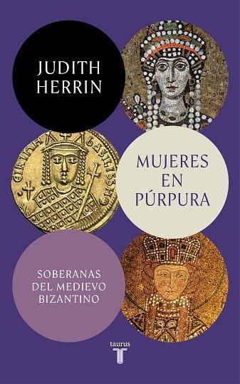 MUJERES EN PÚRPURA. SOBERANAS DEL MEDIEVO BIZANTINO | 9788430625437 | HERRIN, JUDITH | Llibreria Drac - Librería de Olot | Comprar libros en catalán y castellano online