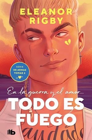 TODO ES FUEGO (DE ARMAS TOMAR 2) | 9788413144504 | RIGBY, ELEANOR | Llibreria Drac - Llibreria d'Olot | Comprar llibres en català i castellà online