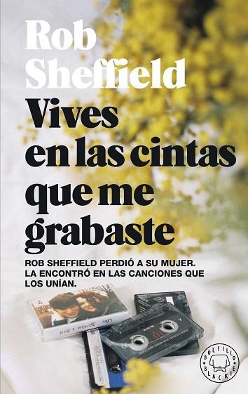 VIVES EN LAS CINTAS QUE ME GRABASTE | 9788419172235 | SHEFFIELD, ROB | Llibreria Drac - Librería de Olot | Comprar libros en catalán y castellano online