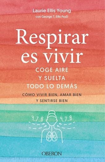 RESPIRAR ES VIVIR | 9788441546103 | ELLIS, LAURIE; ELLIS, GEORGE T. | Llibreria Drac - Librería de Olot | Comprar libros en catalán y castellano online