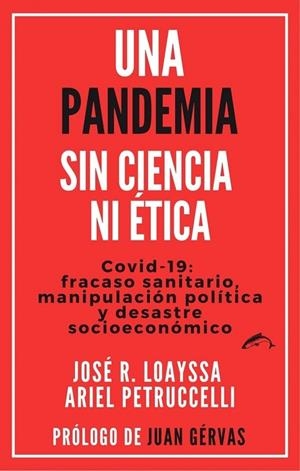 UNA PANDEMIA SIN CIENCIA NI ÉTICA | 9788412538601 | LOAYSSA LARA, JOSÉ R.; PETRUCCELLI, ARIEL | Llibreria Drac - Llibreria d'Olot | Comprar llibres en català i castellà online