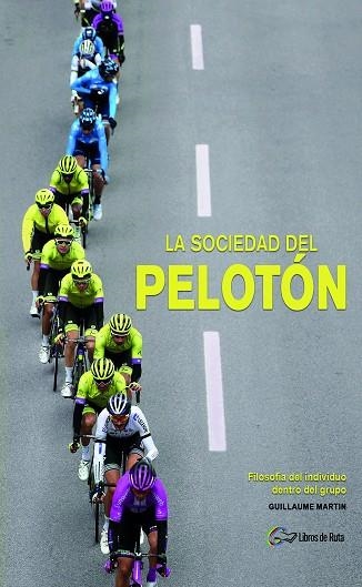 SOCIEDAD DEL PELOTÓN, LA | 9788412324440 | MARTIN, GUILLAUME | Llibreria Drac - Librería de Olot | Comprar libros en catalán y castellano online