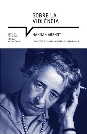 SOBRE LA VIOLÈNCIA | 9788419017222 | ARENDT, HANNAH | Llibreria Drac - Librería de Olot | Comprar libros en catalán y castellano online